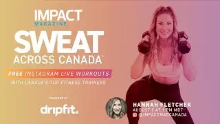 IMPACT Magazine's Sweat Across Canada #68 Hannah Fletcher