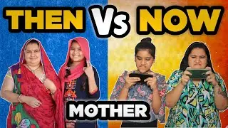 Mother : Then Vs Now | Mother's Day Special | Comedy Video By Jayraj Badshah