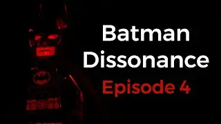 Lego Batman Dissonance Episode 4