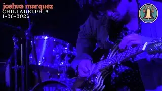 Joshua Marquez - Chilladelphia Performance (1-26-2025)