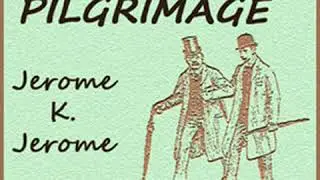 Diary of a Pilgrimage by Jerome K. JEROME read by Szindbad | Full Audio Book