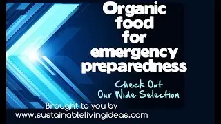 Organic food for emergency preparedness
