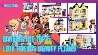 Ranking the TOP 5 LEGO Friends Beauty Stores & Hair Salons from My Collection!