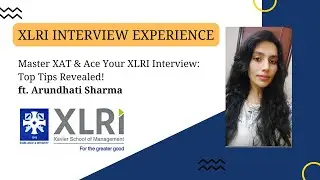 XLRI Jamshedpur Interview Experience | How to crack XAT | From CAT Disappointment to XAT Victory!