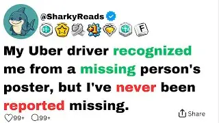 My Uber driver recognized me from a missing person's poster, but I've never been reported missing.