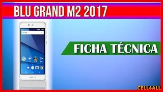 Blu Grand M2 2017 | Ficha T&eacute;cnica