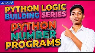 Python Logic Building Series 🔥 Number Programs in Python | Python for Beginners in Telugu |Episode 1