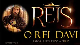 A HIST&Oacute;RIA DOS REIS DE ISRAEL - O REI DAVI - REI DE ISRAEL - HOMEM SEGUNDO O CORA&Ccedil;&Atilde;O DE DEUS -