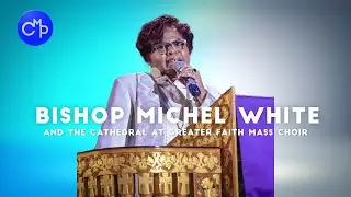 Bishop Michel White and the Cathedral of Greater faith Mass Choir