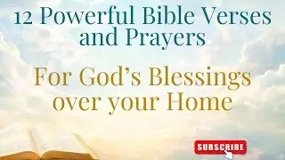 12 Powerful Bible Verses and Prayers  for God&rsquo;s Blessings over your Home