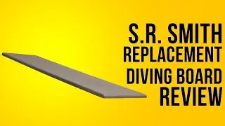 S.R. Smith Frontier II Replacement Diving Board Review