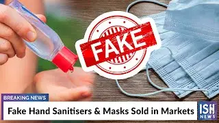 Fake Hand Sanitisers & Masks Sold in Markets