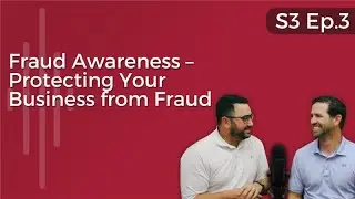 Fraud Awareness - Protecting Your Business from Fraud - BankCents S3 Episode 3