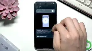 GOOGLE Pixel 10 Pro &ndash; Как включить NFC
