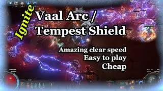 Ignite Vaal Arc / Tempest Shield build guide - Path of Exile (3.16 Scourge)