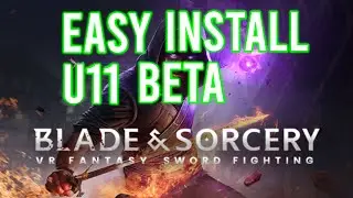 Как получить Blade and Sorcery U11 Beta для Oculus и Steam