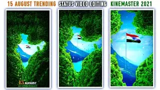 15 August Video Editing Kinemaster 2021 | 15 August Template | independent day video editing 2021