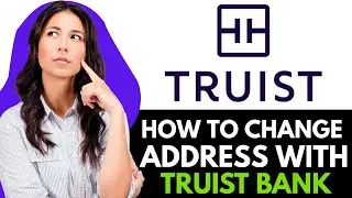 How To Change My Address With Truist Bank (2025)