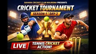 SAHARA CRICKET CLUB MAJRONA PRESENTS CRICKET TOURNAMENT SEASON-1 | DAY-2