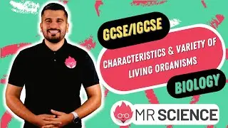 Characteristics & Variety Of Living Organisms | IGCSE |GCSE | Mr Science 8K (UPDATED)