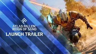 Atlas Fallen Reign of Sand &mdash; трейлер запуска