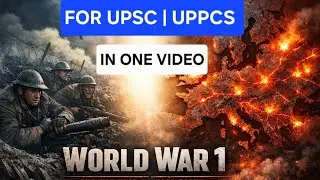 World War 1 Complete Explanation | Target Civils | UPSC | UPPCS | state PCS