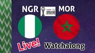 NIGERIA 0-0 MOROCCO | LIVE |  WATCH ALONG