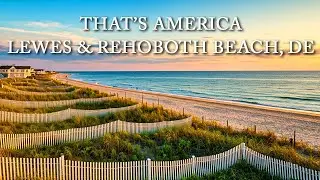 Driving Gorgeous Lewes and Rehoboth Beach Towns Delaware Coast