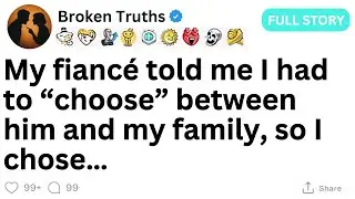 [FULL STORY] My fiancé told me I had to “choose” between him and my family, so I chose…