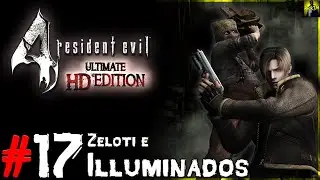 Resident Evil 4 || #17 Zeloti e Illuminados || HD Edition 1080p || ITA