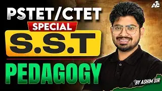 Pstet\Ctet Exam Preparation 2026 | Special SST Pedagogy Class By Ashim Sir