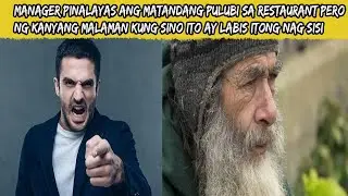 MANAGER  PINALAYAS ANG MATANDANG PULUBI SA RESTAURANT  | INSPIRATIONAL STORIES
