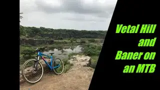 Cycling from Baner to Vetal Hill on MTB