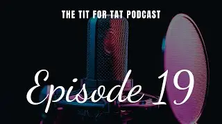 TFT Podcast Episode 19: Poor P*ssy Management