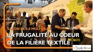La frugalit&eacute; au c&oelig;ur de la fili&egrave;re textile - Salon Industries du Futur BE 5.0 Mulhouse