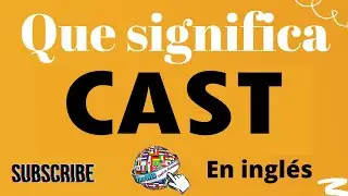 🔵 Qu&eacute; significa CAST en ESPA&Ntilde;OL y ingl&eacute;s Lista de verbos irregulares y regulares en ingles espa&ntilde;ol