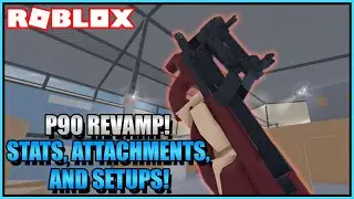 ПРЕДВАРИТЕЛЬНЫЙ ВЗГЛЯД на обновлённый P90 в ROBLOX Bad Business! | Статистика, вложения и настройки!