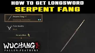 Strong Longsword in Wuchang Fallen Feathers | Serpent Fang Location Guide