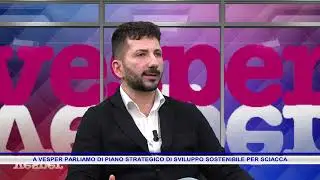 A VESPER PARLIAMO DI PIANO STRATEGICO DI SVILUPPO SOSTENIBILE PER SCIACCA