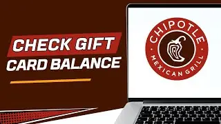 How to Check Your Chipotle Gift Card Balance Online