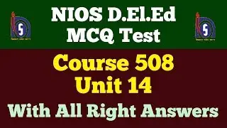 NIOS D.El.Ed: MCQ Test, Course 508, Unit 14, With all Right Answers