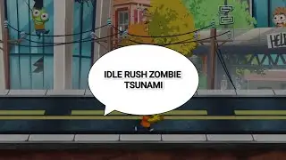 IDLE RUSH ZOMBIE TSUNAMI || AKU SENENG SING KLASIK
