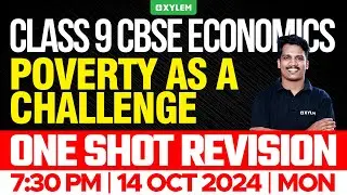 Class 9 CBSE Economics | Poverty as a Challenge | One Short Revision| Xylem Class 9 CBSE