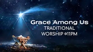 Traditional Worship | Grace Among Us: Christmas Eve Worship