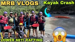 LOWER SETI RAFTING/ KAYAKING Ft. @Mrbvlog_official @AKRvlogs19  HIMALAYAN KAYAK SCHOOL