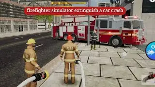 Firefighter Simulator: The Car Crash We Never Saw Coming