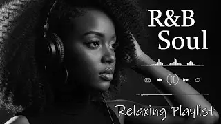 【R&B Soul】Smooth & Mellow Nights &ndash; Romantic R&B Soul Grooves for a Peaceful Mind and Heart