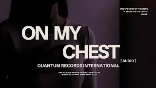 Quantum Records - On My Chest (IN) 