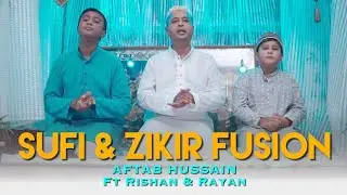 Sufi।Assamese Zikir।I Aftab Hussain I Ft. Rishan & Rayan II চুফী I অসমীয়া জিকিৰ। Eid। 2021