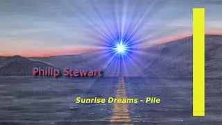 Philip Stewart &ndash; Sunrise Dreams &ndash; Pile